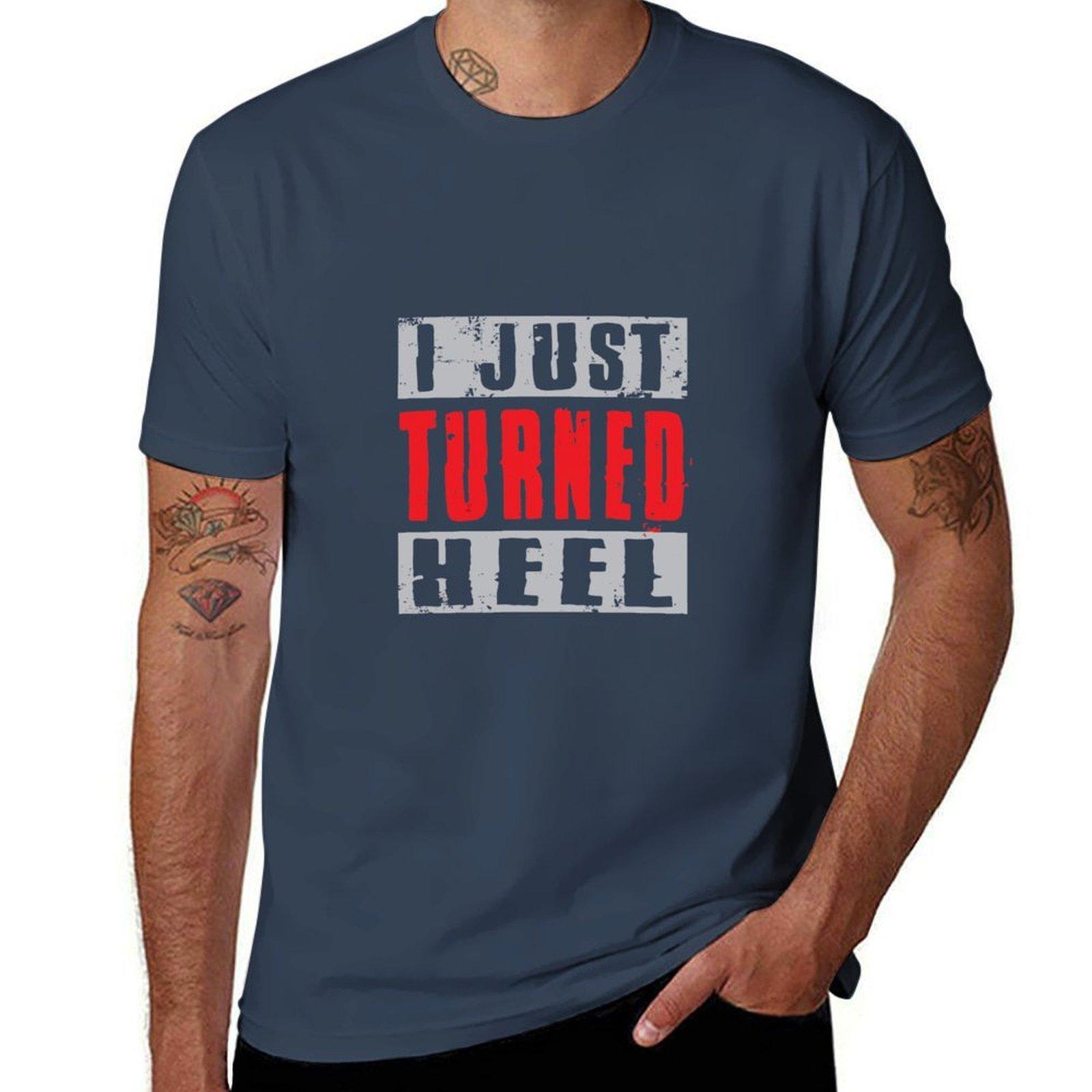 I Just Turned Heel For Pro Wrestling Fan Grunge Gift TShirt Street Style Casual Tee Shirt S