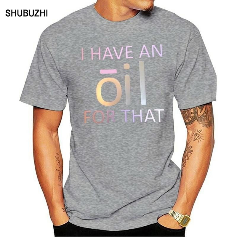 Doterra I Have An Oil For That Custom Tshirt men cotton tshirt summer brand teeshirt euro size