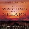 The Washing of the Spears by DJG Palmer Paperback Book 9781803782850