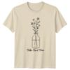 Take Your Time T-Shirt Botanical Floral Inspirational Birthday Gift
