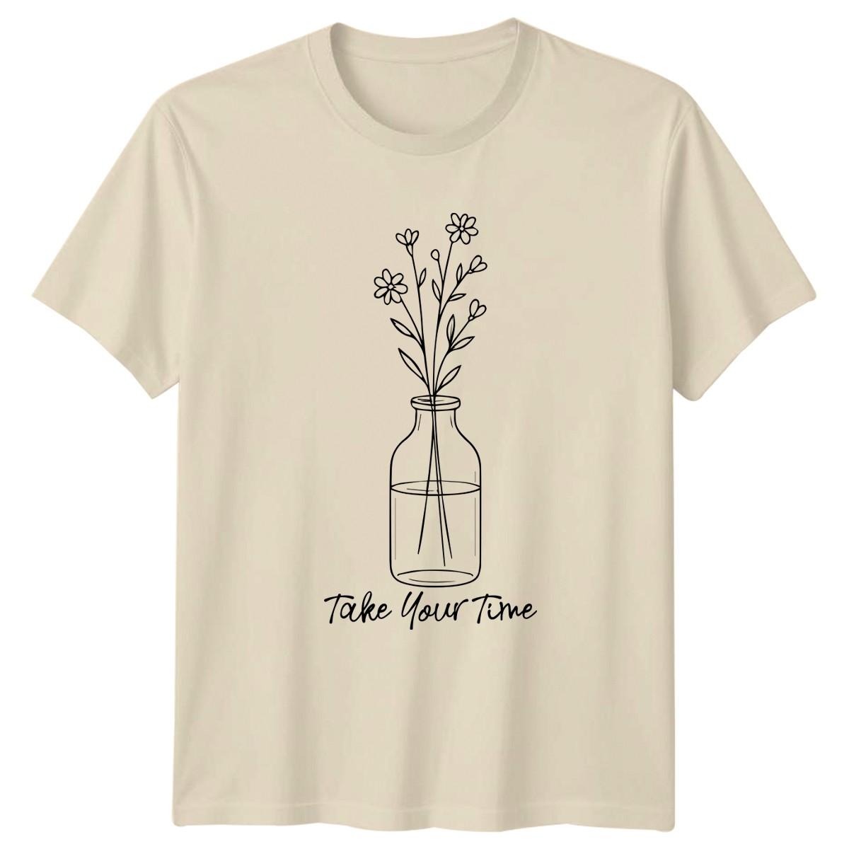 Take Your Time T-Shirt Botanical Floral Inspirational Birthday Gift S