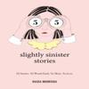 55 Slightly Sinister Stories by Racha Mourtada Hardback Book 9781524858797