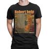 New Arrival Funny Robert Help Marcus The Worm  T Shirt for Men Women  Pure Cotton T-shirts Short Sleeve Clothing