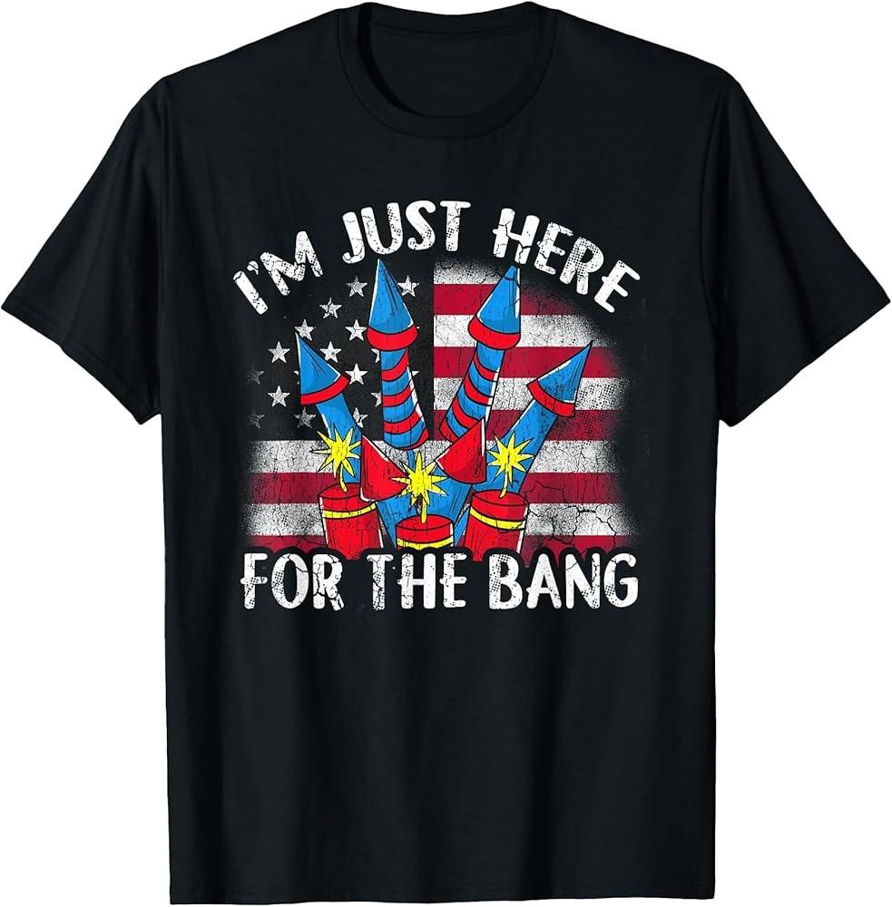 

I#039;m Just Here For The Bang Funny Fireworks Humour TShirt Unisex T-Shirt S