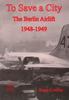 წიგნი To Save a City : The Berlin Airlift 1948-1949