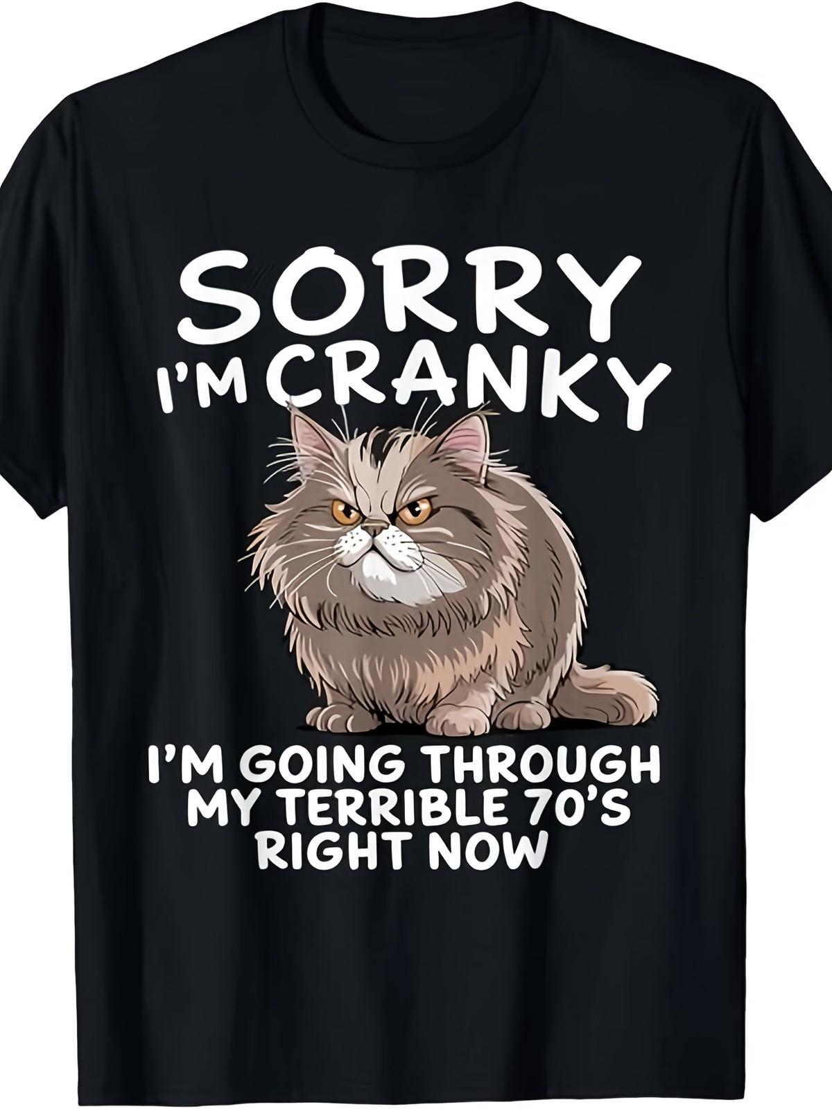 Sorry I Am Cranky I m Going Through My Terrible Seventies T-Shirt Unisex, Cas S разноцветный