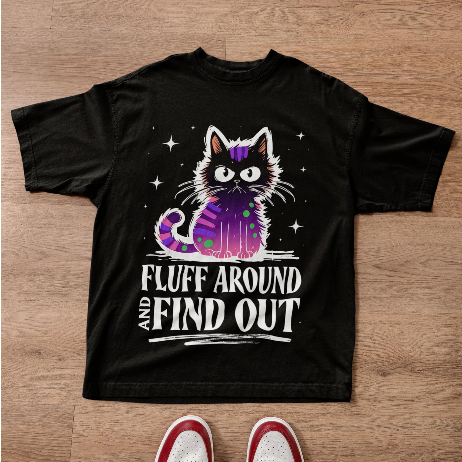 Sarcastic Cat Meme Shirt Fluff Around Find Out Funny Pet Lover Graphic Tee S