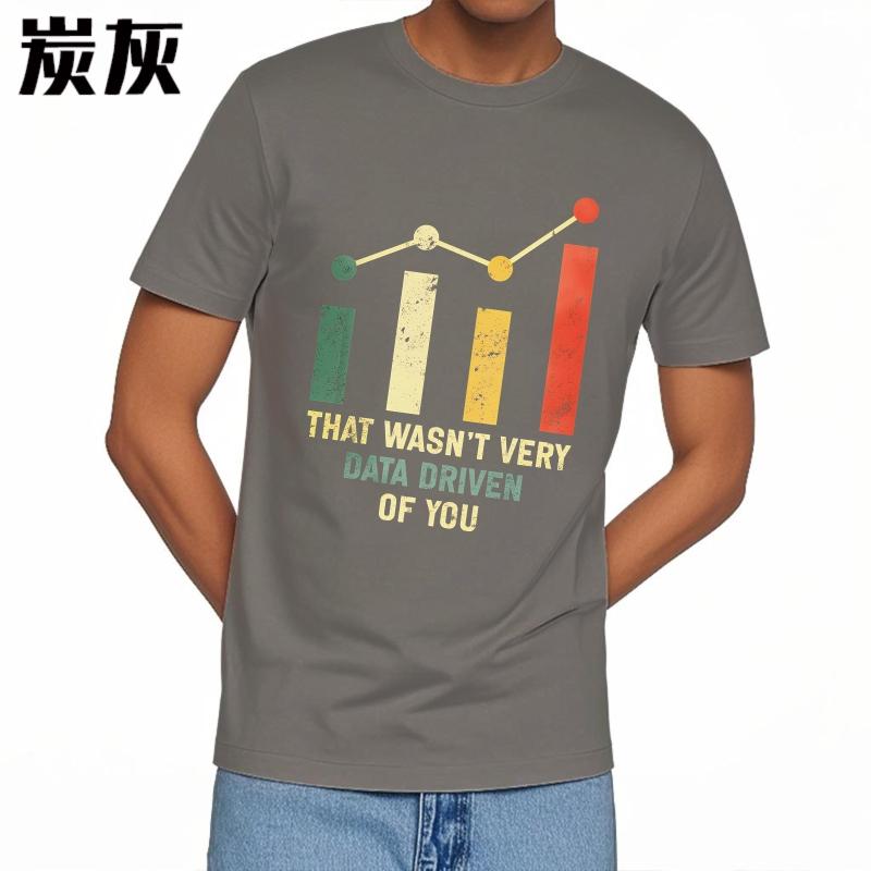 Fashion Summer Men T Shirt That Wasnt Very Data Driven Of You Short Sleeve Workout O Neck Tops Hiphop Cheap Tshirt