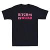 Bitches Is Weird Funny Sarcastic Saying Joke Vintage Unisex Short Sleeve T-Shirt