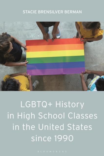 The LGBTQ+ History In High School Classes In the United States Since 1990 Book
