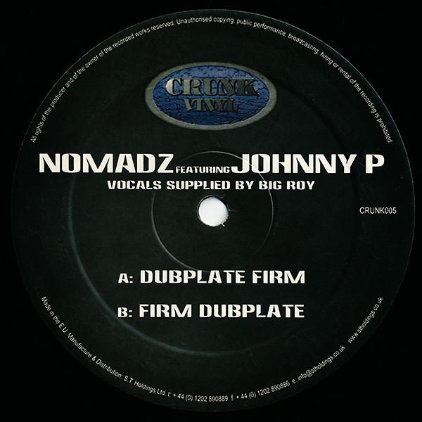 

12inch Record NOMADZ JOHNNY P Dubplate Firm CRUNK005 Crunk Vinyl 2001 UK Dance Electronica Used