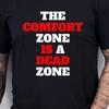 Comfort Zone Motivational T Shirt For Inspiration Casual Wear Personal Growth Entrepreneur Vintage Top For Everyday Wear