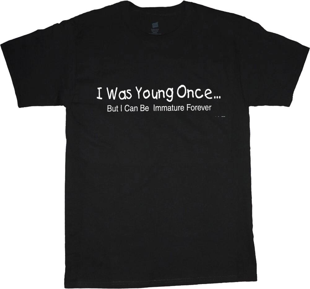 I Was Young Once Mens Funny T-shirt Birthday Gifts Mens Old Guy Dad Jokes Tee XL