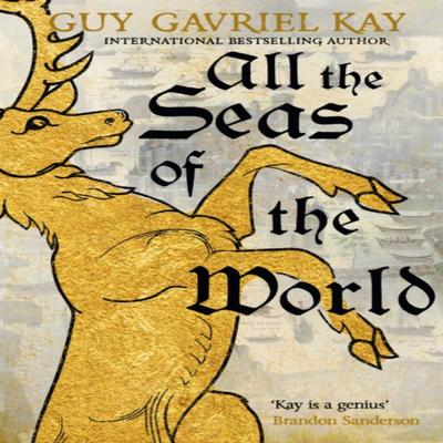 All the Seas of the World by Guy Gavriel Kay Paperback Book 9781529385205