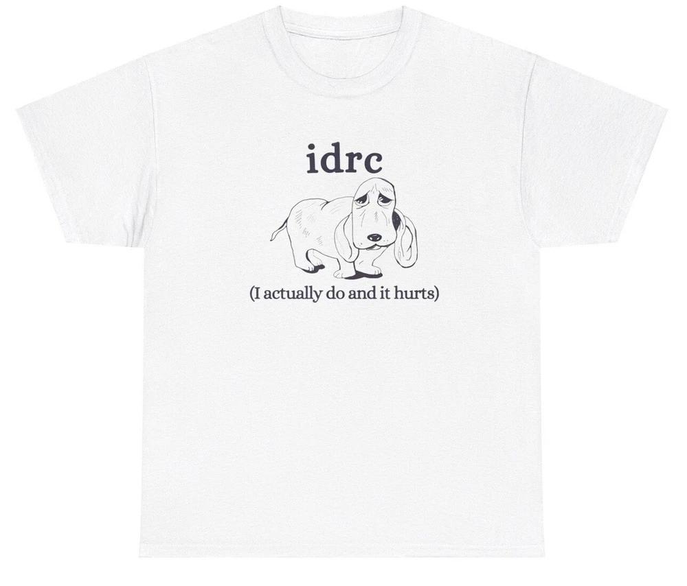 I Dont Really Care I Do T Shirt Funny Nonchalant Dog Lover Meme Gen Z Humor Tee S