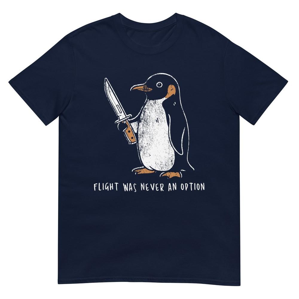 Flight Was Never An Option Funny Penguin With Knife TShirt S