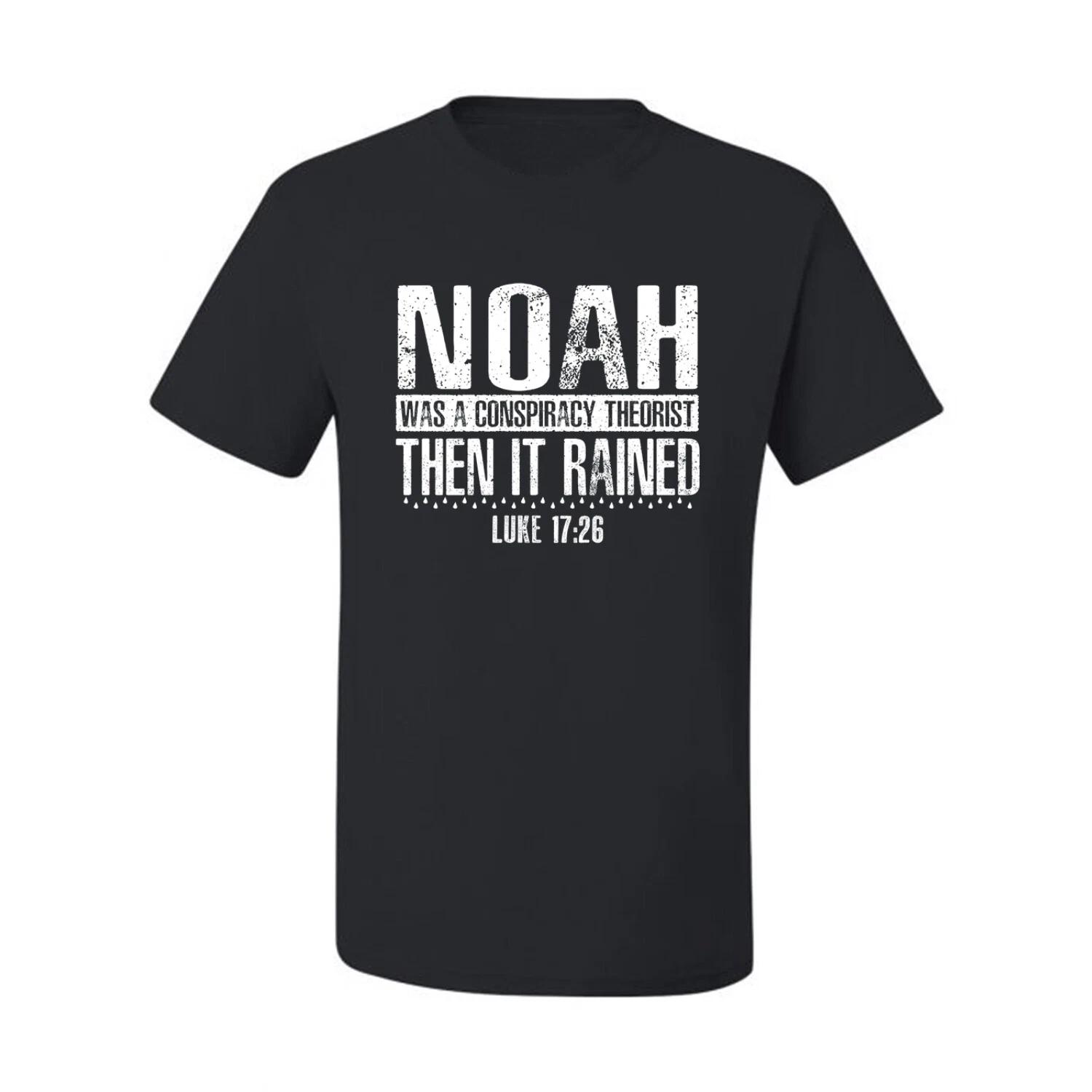 Noah Was A Conspiracy Theorist Inspirational Christian Unisex Graphic T Shirt M