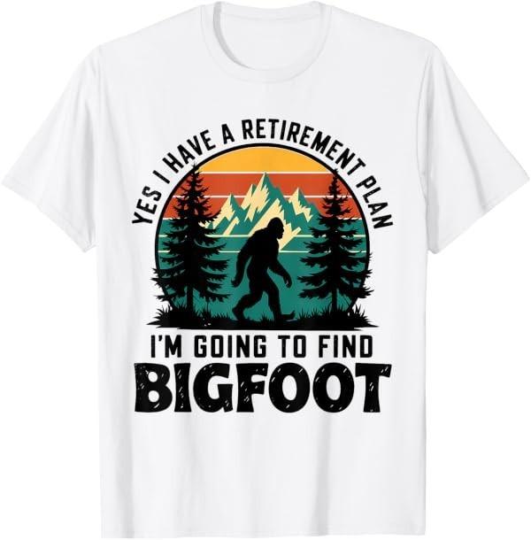 Yes I Have A Retirement Plan I m Going to Find Bigfoot Retro T-Shirt M