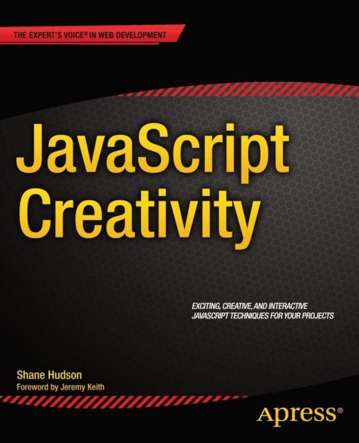 Kniha JavaScript Creativity : Exploring the Modern Capabilities of JavaScript and HTML5