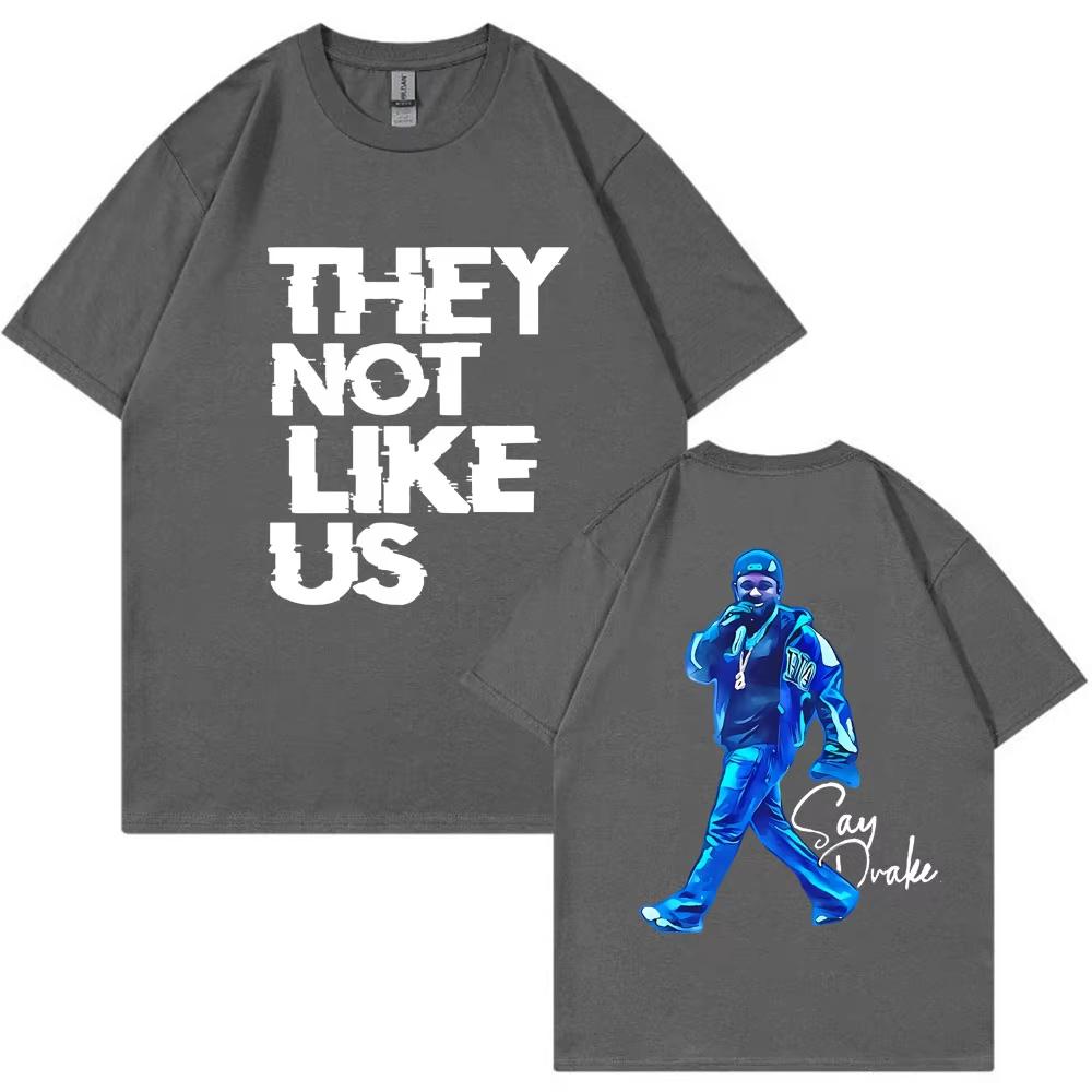 Kendrick Lamar Say Drake T-shirts They Not Like Us Men Women Trendy Hip Hop Tees Oversized Cotton T-shirt Fans Gifts Streetwear