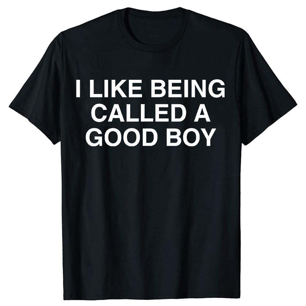 I Like Being Called A Good Boy Funny Quote T-shirt M