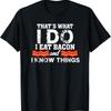 I Eat Bacon Funny Lover Foodie Meat T Shirt