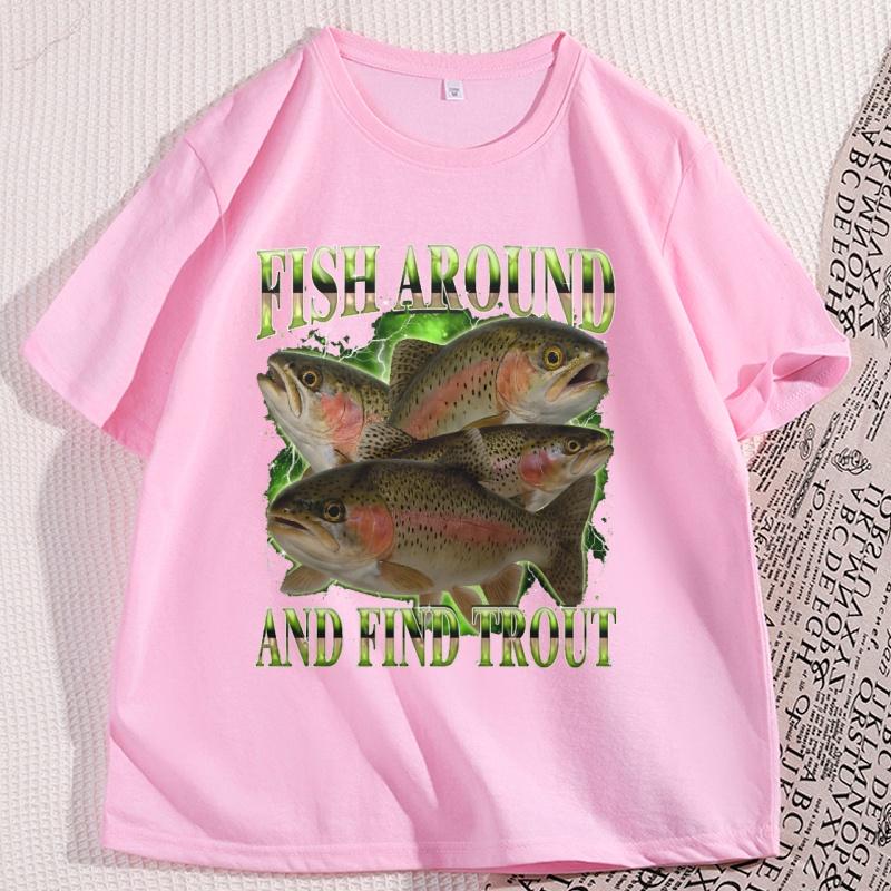 Fish Around and Find Trout Funny Tshirt Vintage Graphic Tee Casual Cotton Short Sleeve Fisherman Weird Tees Male Clothes