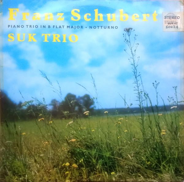 

LP Record FRANZ SCHUBERT SUK TRIO Piano Trio In B Flat Major Nottur SUAST50624 Supraphon 1966 Czech Repu Classical Used