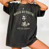 Walk By Faith Not By Sight Shirt, Christian Graphic Tee, Faith Based Gift, Vintage Religious T-Shirt, Spiritual Streetwear