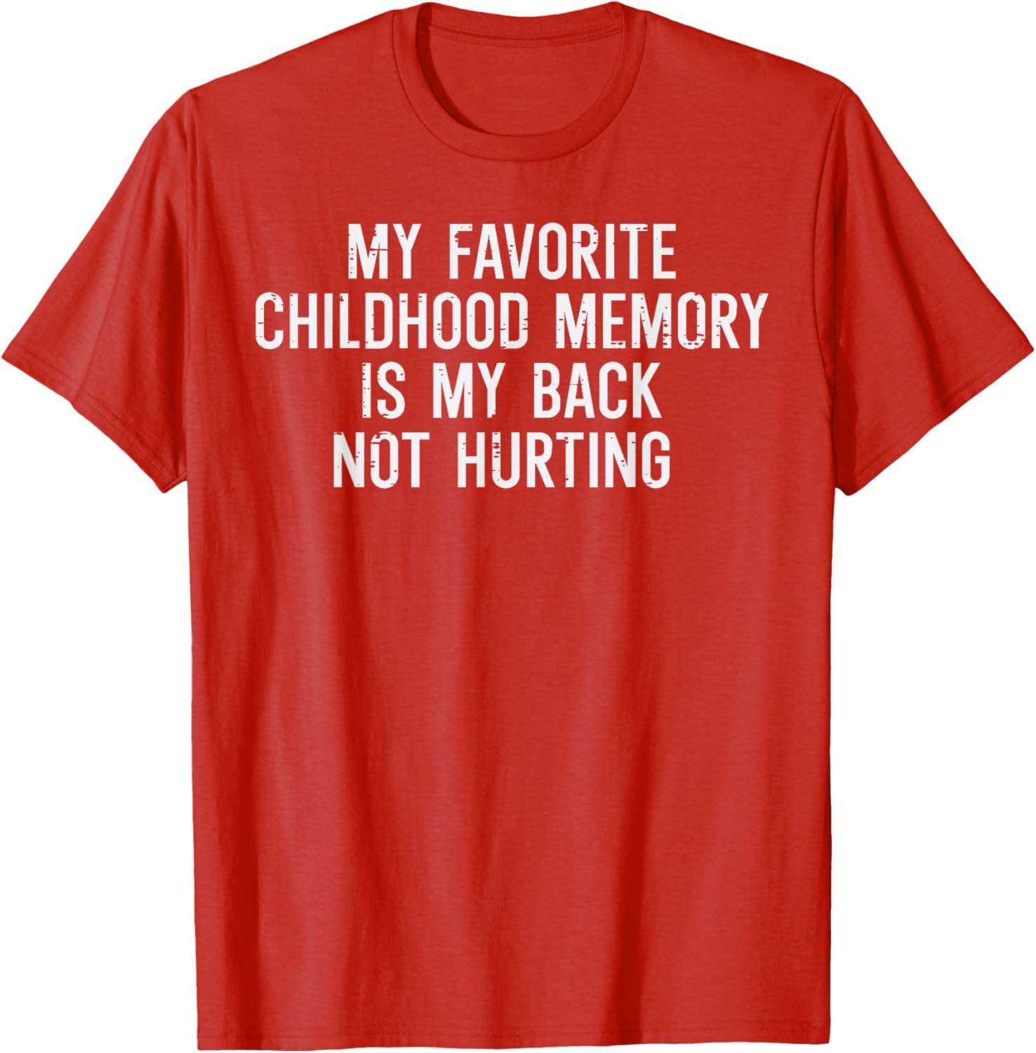 Back Not Hurting Favorite Childhood Memory Funny Graphic Tee Casual Short Sleeve TShirt for Men Women S