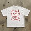 Drunk Texts Don't Count T-Shirt | Funny Text Quote Tee