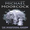 The Whispering Swarm by Michael Moorcock Paperback Book 9781473213333