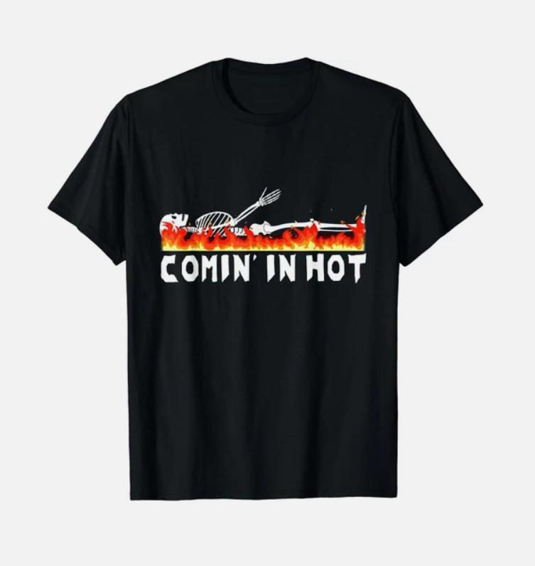 Comin In Hot T-Shirt Skeleton Burning Flames Funny Skull Dark Humor Gift Tee S разноцветный