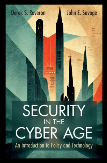 Kniha Security In the Cyber Age : An Introduction To Policy and Technology