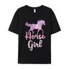 Slogan Horse Girl T Shirt Equestrian Birthday Short Sleeve Valentine Day Tees Funky Round Collar Cotton T Shirt Adult Tshirts