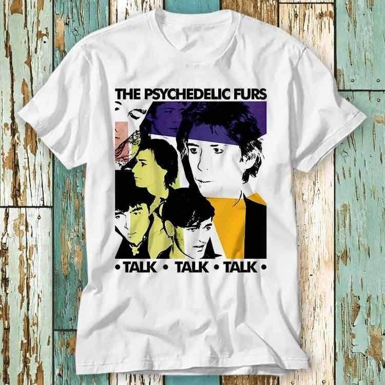 Inspired The Psychedelic Furs Band Talk Talk Talk S to 5XL Shirt VK453 XXL