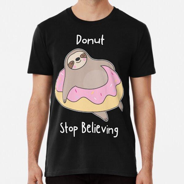 Donut Stop Believing Angry Chef Sloth KawaiiT-Shirt S-5XL Best T-Shirt