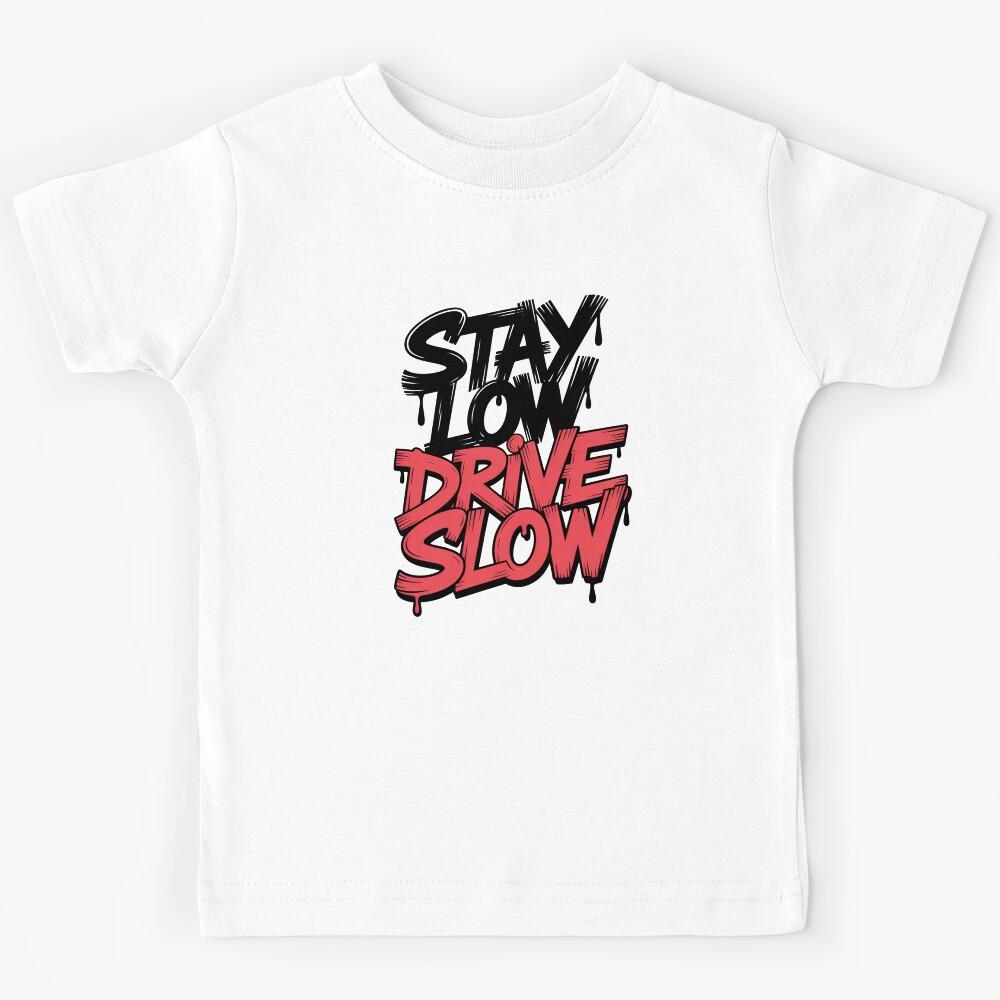 Red Stay Low Drive Slow Street Style Kids T-Shirt 130
