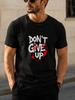 1pc DON'T GIVE UP Motivational Unisex T-Shirt with Printed Graphic - Suitable for Daily Wear - Casual and Versatile - Summer Item - Pure Cotton Top