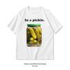 In A Pickle Unisex Slogan Shirt Woman Man Summer Cotton Graphic T Shirts Classic Oneck Breathable Tops Tee Fashion Streetwear