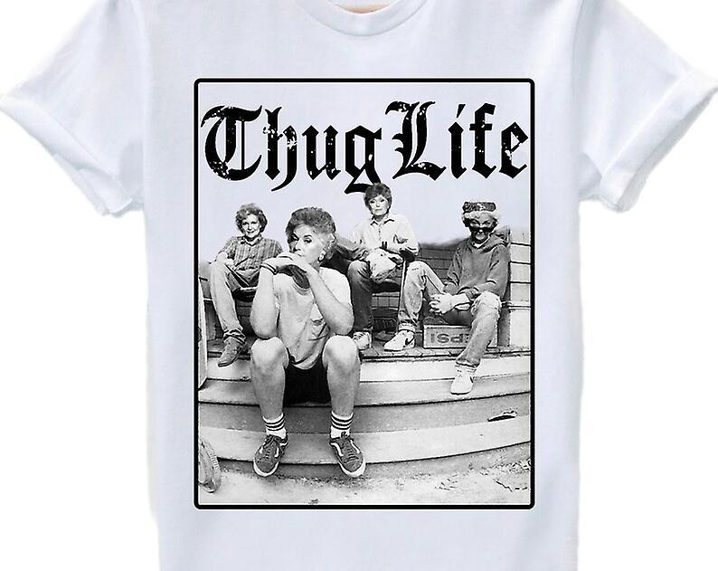 The Golden Girls Thug Life T-Shirt tee FL095 Unisex T-Shirt XXL