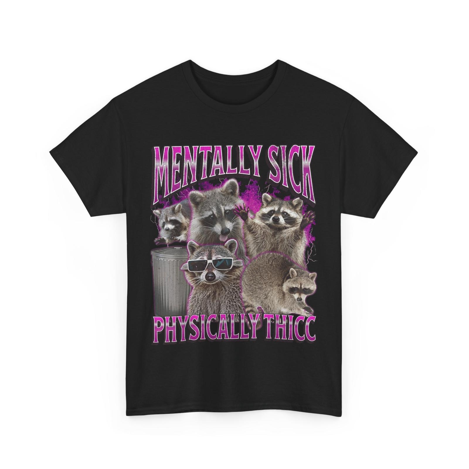 Physically Thicc Funny Raccoon Meme Bootleg Women Men T-Shirt Mens Womens Tees Top 4XL