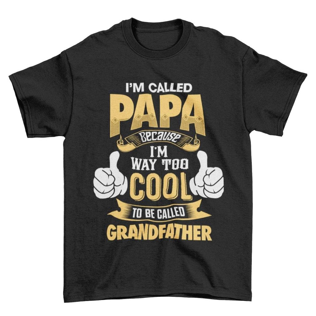 I'm Called PAPA Because I'm Way Too Cool To Be Called Grandfather Funny T Shirt