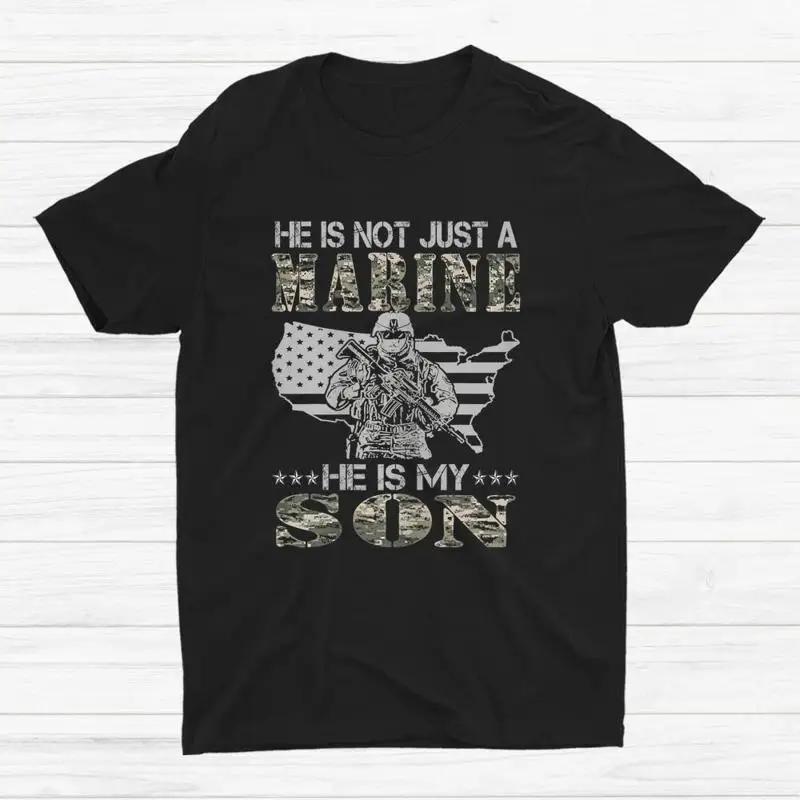 HOT SALE He Is Not Just A Marine My Son Mother T shirt Size S 5XL S разноцветный