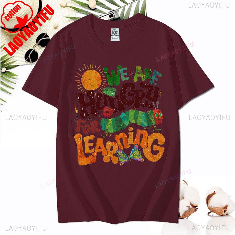 We Are Hungry for Leaning T-Shirt The Very Hungry Caterpillar Tee Librarian Shirt Vibrant Popular Author Tops Gift for Teachers