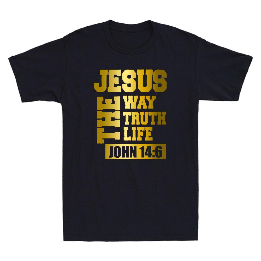 Jesus The Way Truth Life John 146 Christian Bible Verse God Christ Cool T-shirt XXL