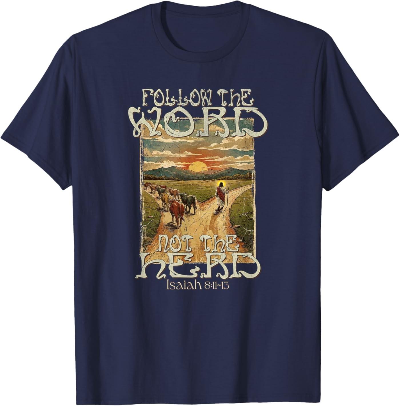 Follow The Word Not The Herd Isaiah 8:11-13 Christian T-Shirt S разноцветный