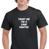 Trust Me Im Cage Fighter MMA Funny Joke Gift Black White Cotton T-Shirt S-5XL