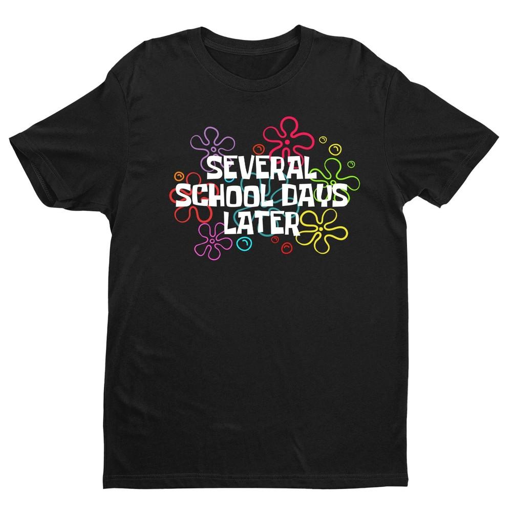 Several School Days Later T-shirt, Back to School Shirt for Teachers 4XL