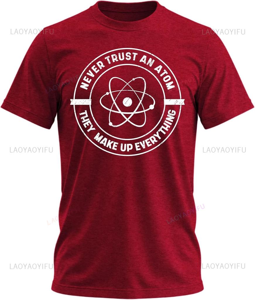 Never Trust An Atom Shirt Funny Science Printed Tshirt for Space Astronomy Fans Teachers Chemistry Lovers Sarcastic Graphic Tee